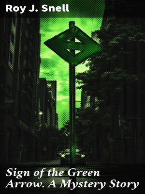 cover image of Sign of the Green Arrow. a Mystery Story
